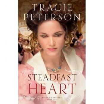 Steadfast Heart, by Tracie Peterson
