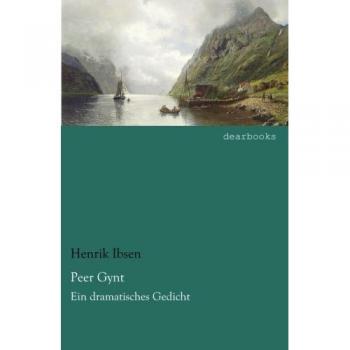 Peer Gynt: Ein dramatisches Gedicht
