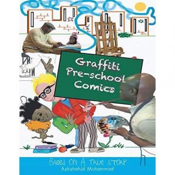 Graffiti Pre-school Comic Book: Based on a True Story