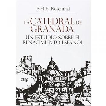 La Catedral de Granada : un estudio sobre el Renacimiento español