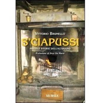 S'ciapussi. Piccole storie dell'Altipiano
