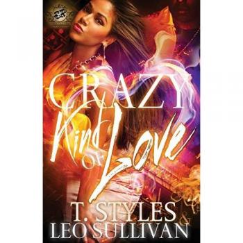 Styles, Toy: Crazy Kind of Love (The Cartel Publications Presents)