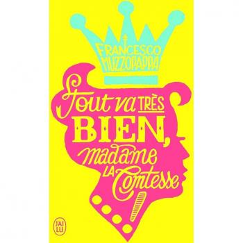 Tout va très bien, madame la comtesse !