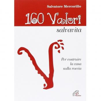 160 valori salvavita. Per costruire la casa sulla roccia