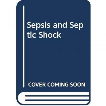 Sepsis and Septic Shock