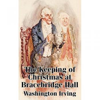 Irving, Washington: Keeping of Christmas at Bracebridge Hall, The
