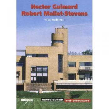 Hector Guimard, Robert Mallet-Stevens: Villas modernes