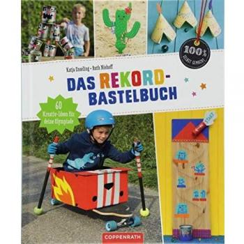 Das Rekord-Bastelbuch: 60 Kreativ-Ideen für deine Olympiade (100% selbst gemacht)