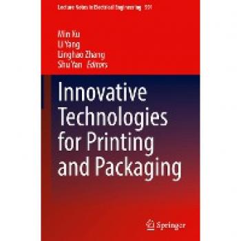 Innovative Technologies for Printing and Packaging (Lecture Notes in Electrical Engineering, 991, Band 991)