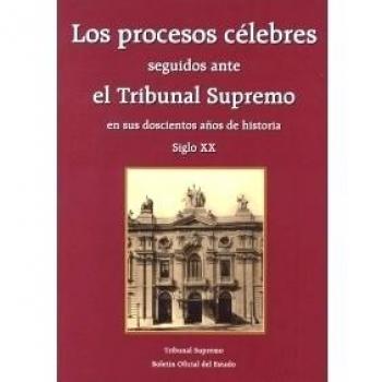 Los procesos célebres seguidos ante el Tribunal Supremo en sus doscientos años de historia