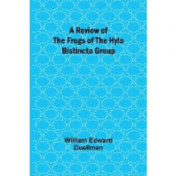 A Review of the Frogs of the Hyla bistincta Group