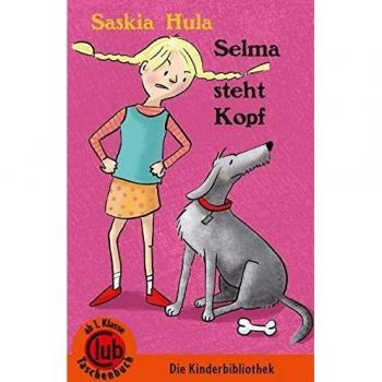 Saskia Hula Selma Steht Kopf (Club-Taschenbuch-Reihe)