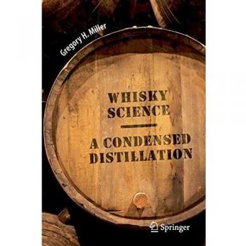 Whisky Science: A Condensed Distillation