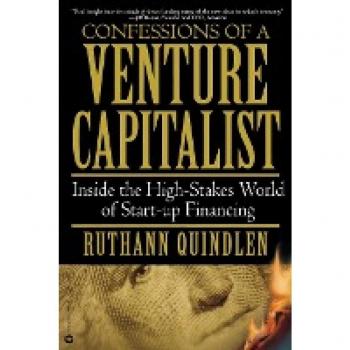 Confessions of a Venture Capitalist: Inside the High-Stakes World of Start-up Financing