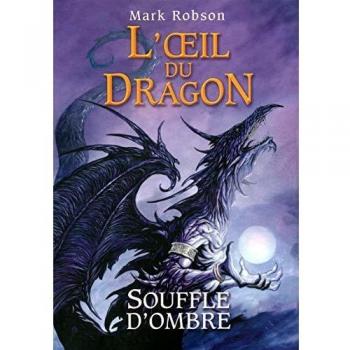 L'oeil du dragon, Tome 2 : Souffle d'Ombre