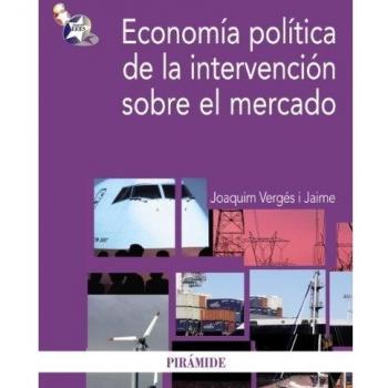 Economía política de la intervención sobre el mercado