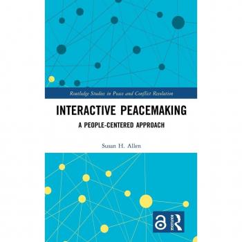 Interactive Peacemaking: A People-Centered Approach (Routledge Studies in Peace and Conflict Resolution)