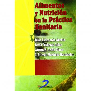 Alimentos y nutricion en la practica sanitaria/ Food and Nutrition in Health Practice
