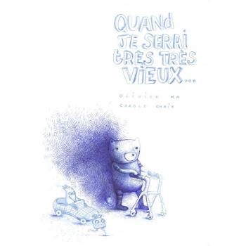Quand je serai très très vieux...