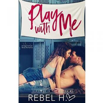 Play With Me: A High School Bully Romance