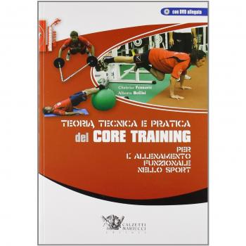 Teoria tecnica e pratica del core training per l'allenamento funzionale nello sport. Con DVD