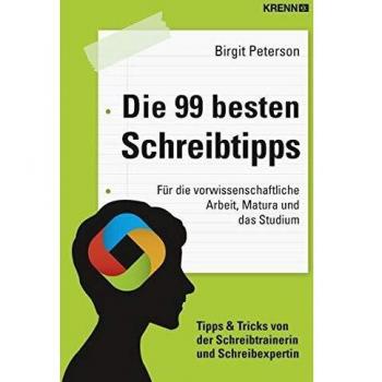 Die 99 besten Schreibtipps: Für die vorwissenschaftliche Arbeit, Matura und das Studium