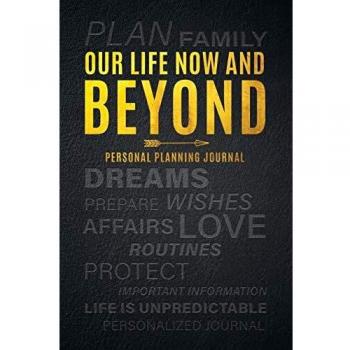 Our Life Now and Beyond: Personal Planning Journal