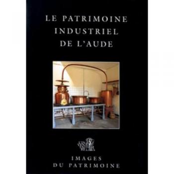 Le Patrimoine Industriel De L'Aude