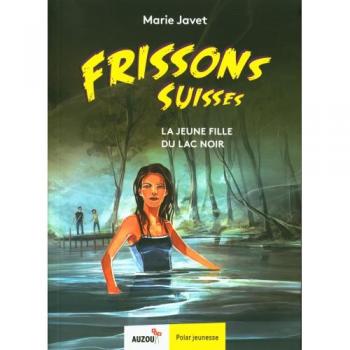 Frissons suisses: la jeune fille du lac noir