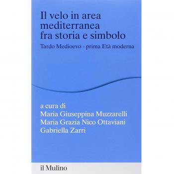 Il velo in area mediterranea fra storia e simbolo. Tardo medioevo...