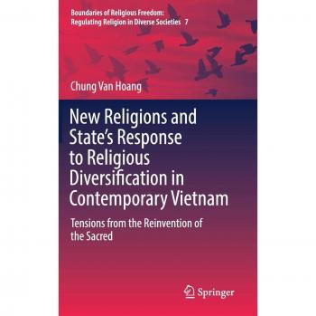 New Religions and State's Response to Religious Diversification in Contemporary Vietnam: Tensions from the Reinvention of the Sacred