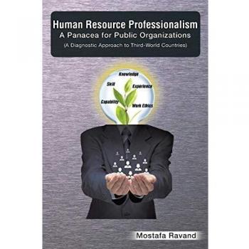 Human Resource Professionalism: A Panacea for Public Organizations: