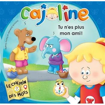 Cajoline : Tu n'es plus mon ami !
