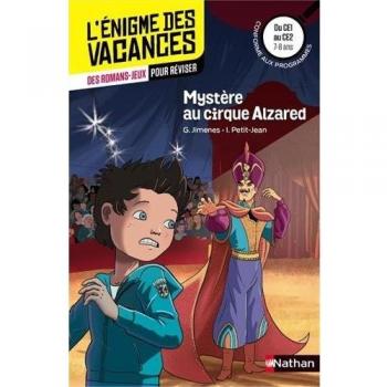 Mystère au cirque Alzared : Du CE1 au CE2