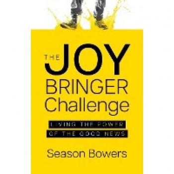 The Joy Bringer Challenge: Living the Power of the Good News