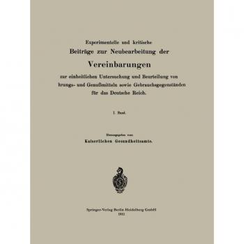 Experimentelle und kritische Beiträge zur Neubearbeitung der Vereinbarungen zur einheitlichen Untersuchung und Beurteilung von Nahrungs