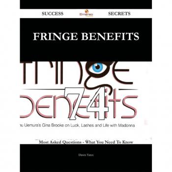 Vitalsource Technologies, Inc. Fringe Benefits 74 Success Secrets