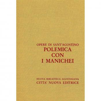 Opera omnia. Polemica con i manichei
