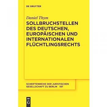 Sollbruchstellen des deutschen, europäischen und internationalen Flüchtlingsrechts