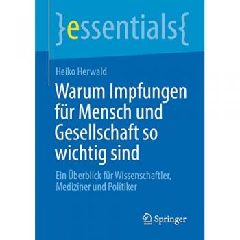 Impfungen für Mensch und Gesellschaft: Ein Überblick für Wissenschaftler, Mediziner und Politiker