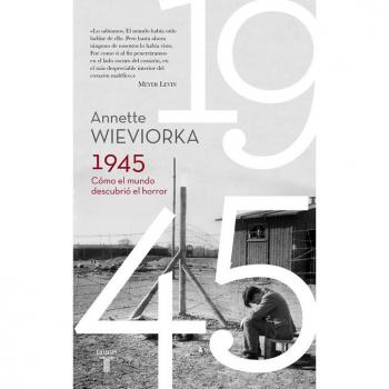 1945. Cómo el mundo descubrió el horror (Tapa blanda).