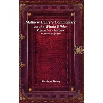 Matthew Henry's Commentary on the Whole Bible: Volume V-I