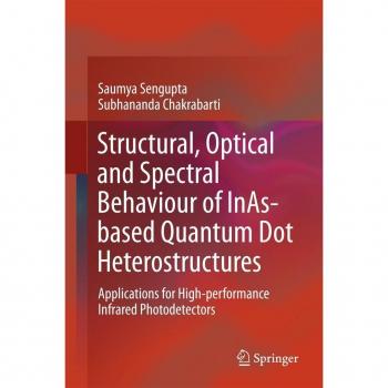 Structural Optical and Spectral Behaviour of InAs-based Quantum Dot Heterostructures