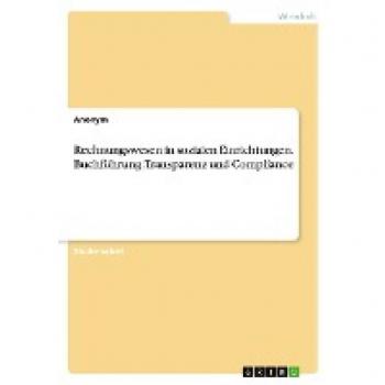 Rechnungswesen in sozialen Einrichtungen. Buchführung, Transparenz und Compliance