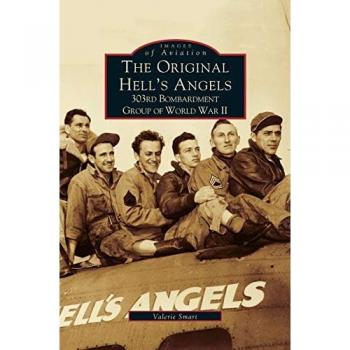 Original Hell's Angels: : 303rd Bombardment Group of WWII