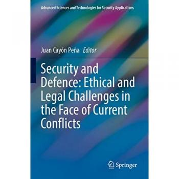 Security and Defence: Ethical and Legal Challenges in the Face of Current Conflicts