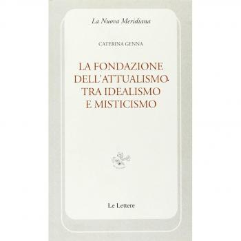 La fondazione dell'attualismo tra idealismo e misticismo