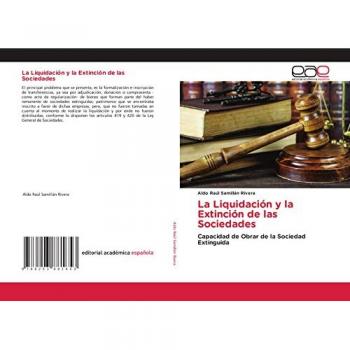 La Liquidación y la Extinción de las Sociedades: Capacidad de Obrar de la Sociedad Extinguida