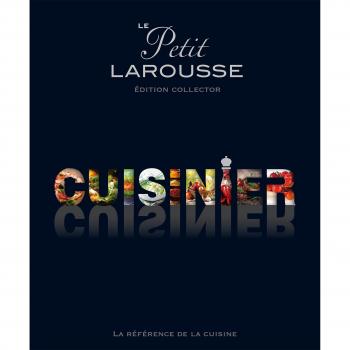 Le Petit Larousse cuisinier : Edition collector