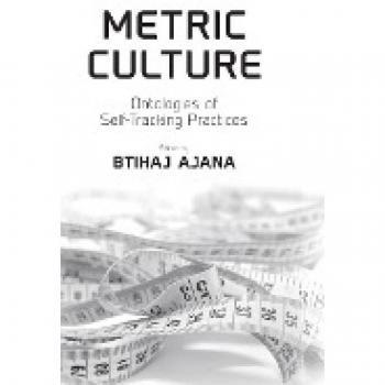 Metric Culture: Ontologies of Self-tracking Practices